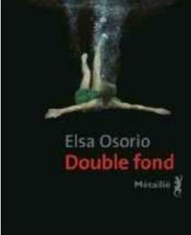 Is. de Montvert-Chaussy,« Double fond », Elsa Osorio, éd Métailié, 21 €.
