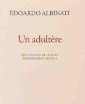 Is. de Montvert-Chaussy,« Un Adultère », Edoardo Albinati, Actes Sud, 16,80 €.