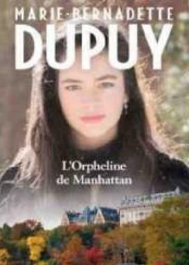 Isabelle de Montvert-Chaussy,« L’Orpheline de Manhattan », deux tomes, par Marie-Bernadette Dupuy, éd. Calmann Lévy, 22,90 € chaque.