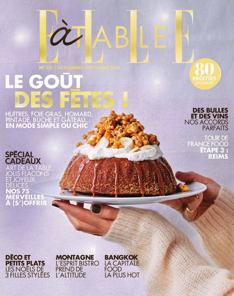 ELLE à Table 21 novembre 2018 ELLE à Table N°121 du 21 novembre 2018 à télécharger sur iPad