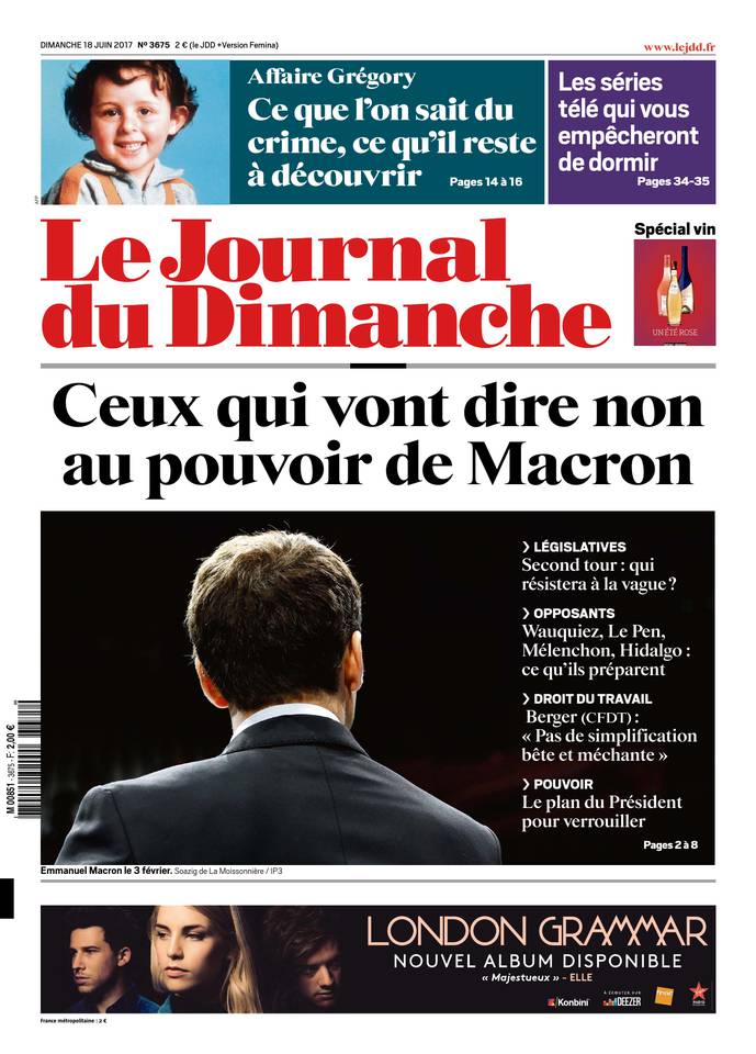 Le Journal du Dimanche 18 juin 2017 Le Journal du Dimanche N°3675 du 18 juin 2017 à télécharger sur iPad