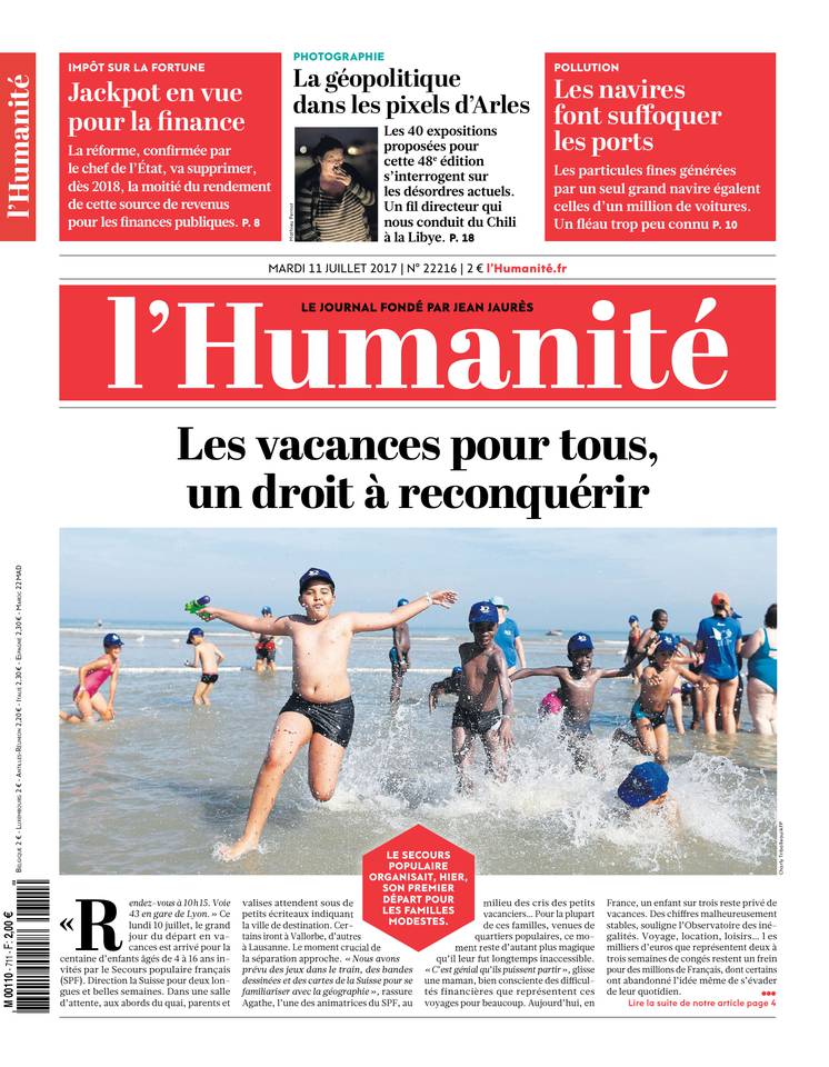 L'Humanité 11 juillet 2017 L'Humanité du 11 juillet 2017 à télécharger sur iPad
