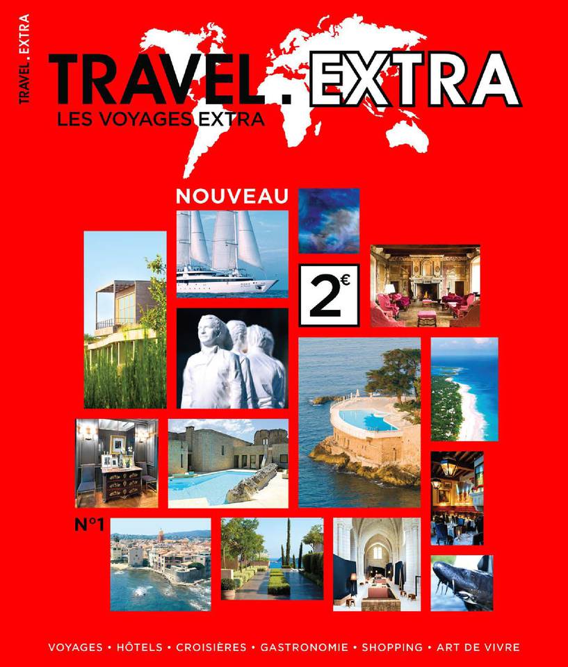 TRAVEL EXTRA magazine 01 juin 2016 TRAVEL EXTRA magazine N°1 du 01 juin 2016 à télécharger sur iPad